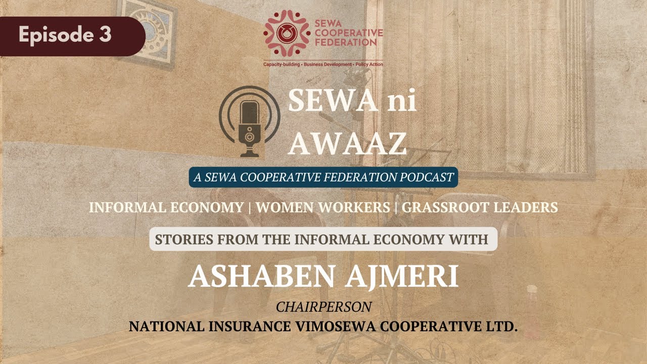Asha Ajmeri on Building India’s First Women-Led Insurance Cooperative | SEWA ni Awaaz | E4